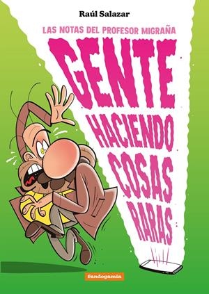 GENTE HACIENDO COSAS RARAS | 9788410126664 | RAÚL SALAZAR | Universal Cómics