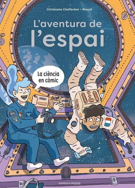 L'AVENTURA D EL'ESPAI | 9788419393791 | CHRISTOPHE CHAFFARDON | Universal Cómics