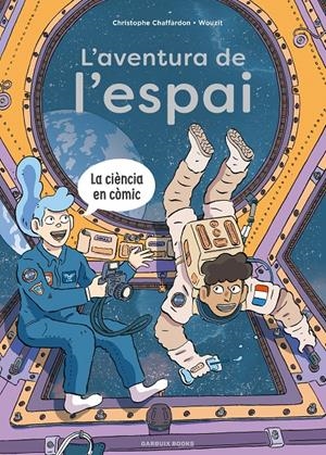 L'AVENTURA D EL'ESPAI | 9788419393791 | CHRISTOPHE CHAFFARDON | Universal Cómics
