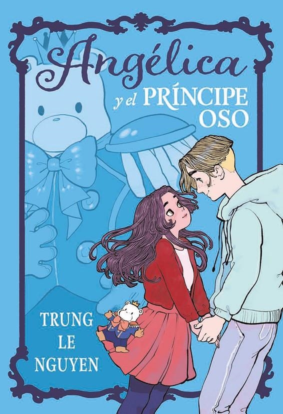 ANGELICA Y EL PRINCIPE OSO | 9788467981735 | TRUNG LE NGUYEN | Universal Cómics