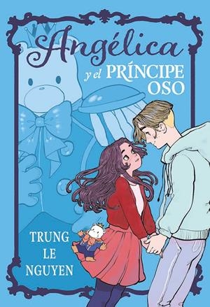 ANGELICA Y EL PRINCIPE OSO | 9788467981735 | TRUNG LE NGUYEN | Universal Cómics