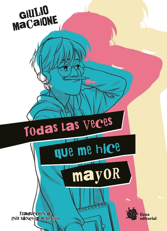 TODAS LAS VECES QUE ME HICE MAYOR | 9788410158467 | GIULIO MACAIONE | Universal Cómics
