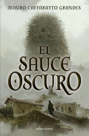 EL SAUCE OSCURO | 9788445021828 | MAURO CAFFARATTO GRANDES | Universal Cómics