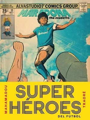 SUPERHÉROES DEL FÚTBOL | 9791387761486 | MAHAMADOU TRAORÉ | Universal Cómics