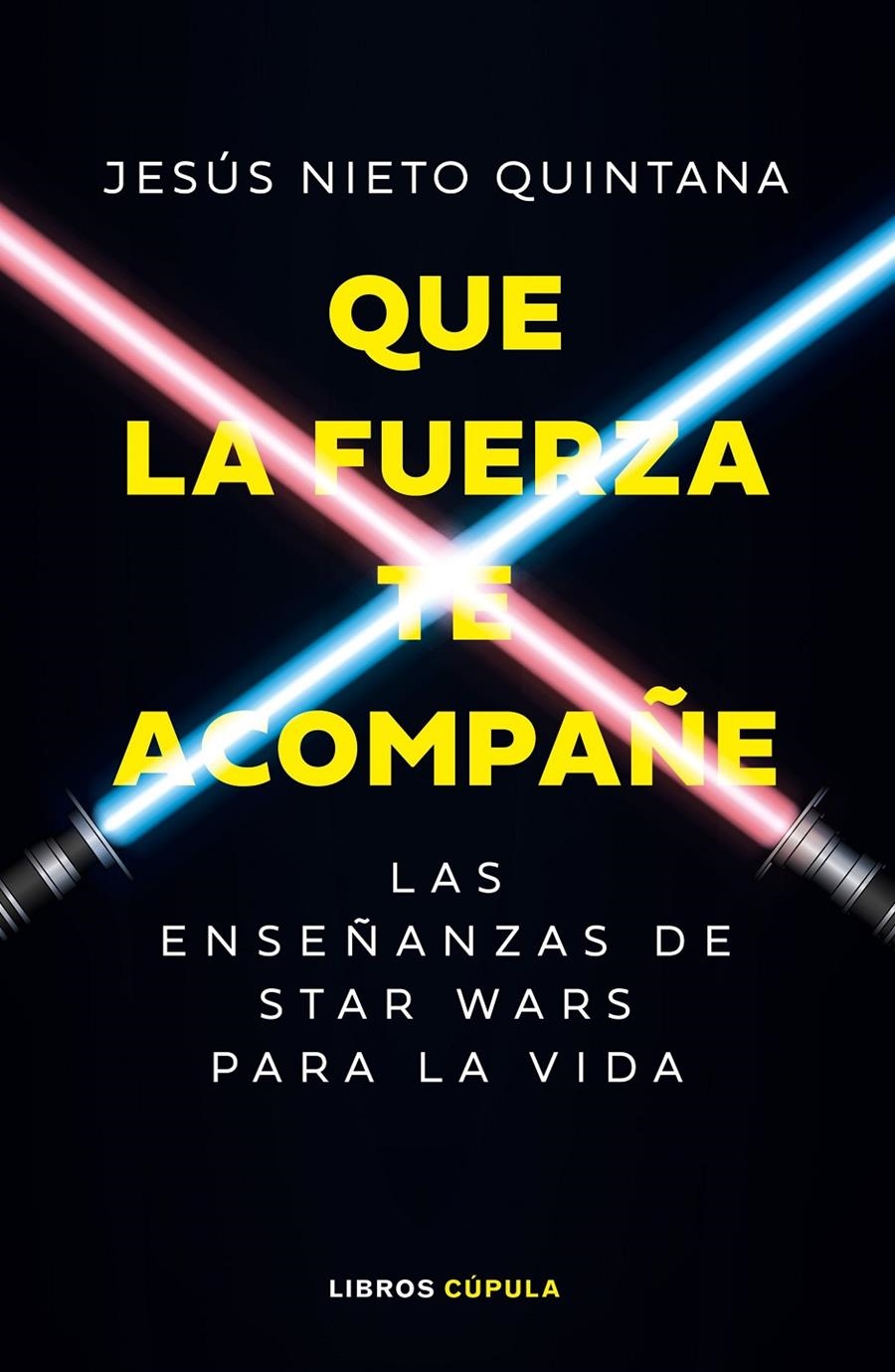 QUE LA FUERZA TE ACOMPAÑE | 9788448049102 | JESÚS NIETO QUINTANA | Universal Cómics