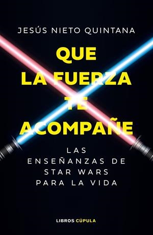 QUE LA FUERZA TE ACOMPAÑE | 9788448049102 | JESÚS NIETO QUINTANA | Universal Cómics