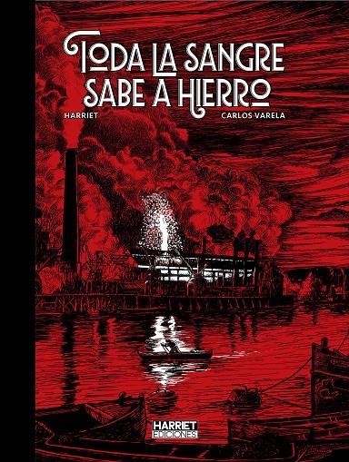 TODA LA SANGRE SABE A HIERRO | 9791399158618 | GREGORIO MURO HARRIET - CARLOS VARELA | Universal Cómics