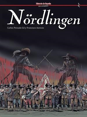 HISTORIA DE ESPAÑA EN VIÑETAS # 84 NÖRDLINGEN | 9791399183955 | CARLOS PEINADO GIL - FRANCISCO ACENSIO | Universal Cómics