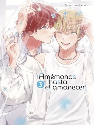 AMÉMONOS HASTA EL AMANECER # 03 (CONTENIDO SEXUAL EXPLÍCITO) | 9791388029769 | TOMO KURAHASHI | Universal Cómics