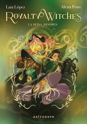 ROYALTY WITCHES # 03 REINA INDÓMITA | 9788467977646 | ALENA PONS - LAIA LÓPEZ | Universal Cómics