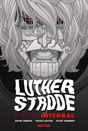 LUTHER STRODE EDICIÓN INTEGRAL | 9791387953430 | JUSTIN JORDAN - TRADD MOORE - FELIPE SOBREIRO