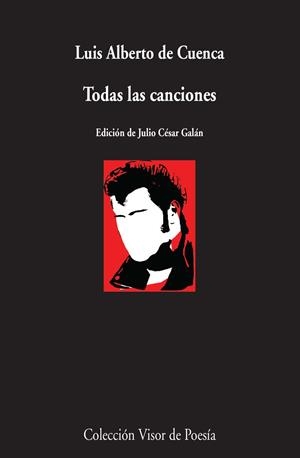 TODAS LAS CANCIONES | 9788498958843 | LUIS ALBERTO DE CUENCA | Universal Cómics