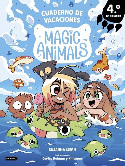 MAGIC ANIMALS. CUADERNO DE VACACIONES. 4º DE PRIMARIA | 9788408318989 | SUSANNA ISERN | Universal Cómics