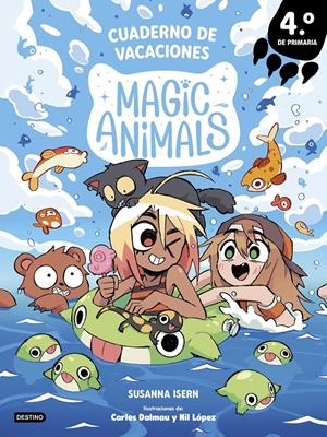 MAGIC ANIMALS. CUADERNO DE VACACIONES. 4º DE PRIMARIA | 9788408318989 | SUSANNA ISERN | Universal Cómics