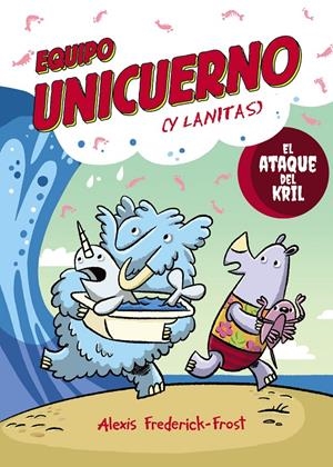 EQUIPO UNICUERNO, 1. EL ATAQUE DEL KRIL | 9791388034350 | ALEXIS FREDERICK-FROST | Universal Cómics