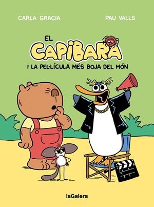 EL CAPIBARA I LA PEL·LÍCULA MÉS BOJA DEL MÓN EDICIÓ EN CATALÀ | 9788424676605 | CARLA GRACIA MERCADÉ - PAU VALLS | Universal Cómics