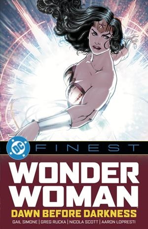 USA DC FINEST WONDER WOMAN DAWN BEFORE DARKNESS TP | 978179950811353999 | GAIL SIMONE - GREG RUCKA - NICOLA SCOTT - AMANDA CONNER | Universal Cómics