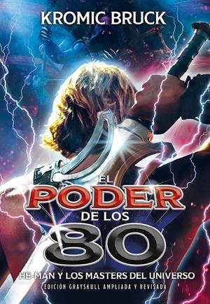 EL PODER DE LOS 80, HE-MAN Y LOS MASTERS DEL UNIVERSO NUEVA EDICIÓN | 9791388074684 | KROMIC BRUCK | Universal Cómics