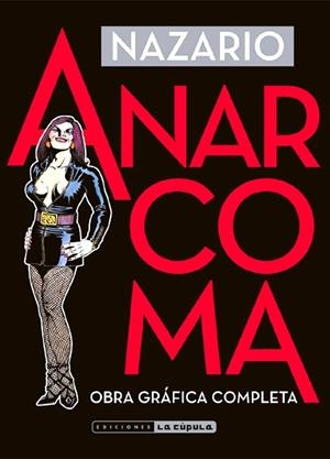 ANARCOMA OBRA GRÁFICA COMPLETA 4ª EDICIÓN | 9788410264700 | NAZARIO | Universal Cómics