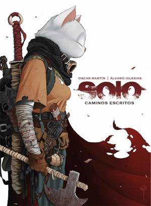 SOLO, CAMINOS ESCRITOS # 01 4ª EDICIÓN | 9791399148824 | OSCAR MARTIN - ALVARO IGLESIAS | Universal Cómics