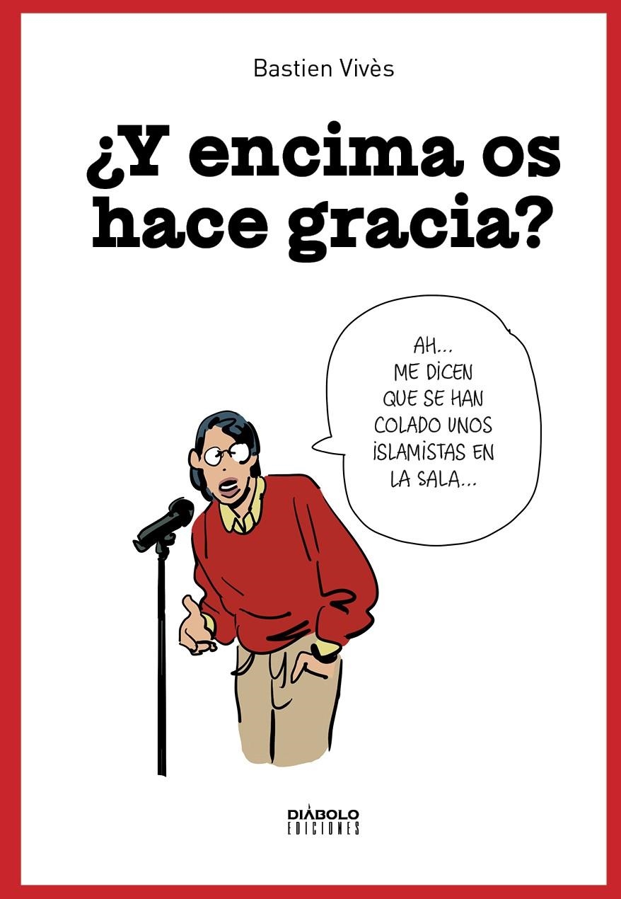 ¿Y ENCIMA OS HACE GRACIA? | 9791387995362 | BASTIEN VIVÈS | Universal Cómics