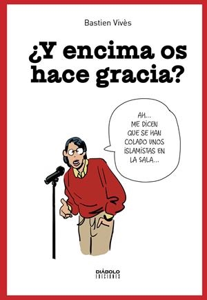 ¿Y ENCIMA OS HACE GRACIA? | 9791387995362 | BASTIEN VIVÈS | Universal Cómics