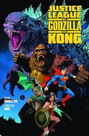 JUSTICE LEAGUE VS. GODZILLA VS. KONG # 02 (PORTADAY COMENTARIO PROVISIONAL) | 9791370136246 | BRIAN BUCCELLATO - CHRISTIAN DUCE - LUIS GUERRERO | Universal Cómics