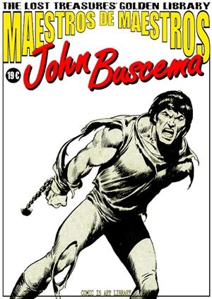 MAESTROS DE MAESTROS JOHN BUSCEMA # 02 | 9999900132298 | ART COMIC | Universal Cómics