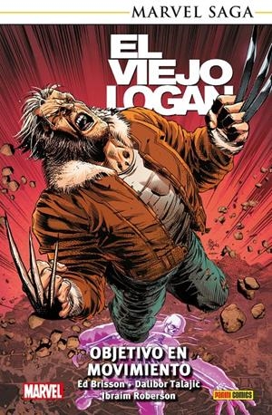 EL VIEJO LOGAN MARVEL SAGA RÚSTICA # 07 OBJETIVO EN MOVIMIENTO | 9791370139759 | ED BRISSON - DALIBOR TALAJIC -  IBRAIM ROBERSON | Universal Cómics