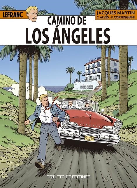 LAS AVENTURAS DE LEFRANC # 34 CAMINO DE LOS ÁNGELES | 9791399201642 | JACQUES MARTIN - FRANÇOIS CORTEGGIANI - CHRISTOPHE ALVÈS | Universal Cómics