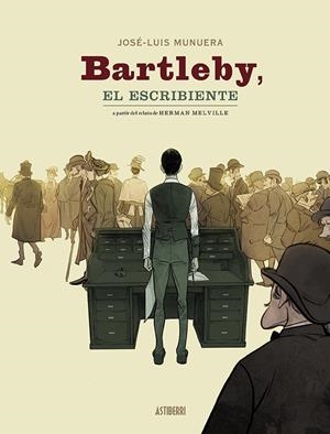 BARTLEBY, EL ESCRIBIENTE 2ª EDICIÓN | 9791387927301 | JOSE LUIS MUNUERA - HERMAN MELVILLE | Universal Cómics