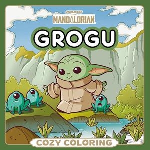 STAR WARS THE MANDALORIAN GROGU COZY COLORING | 9788408321552 | STAR WARS