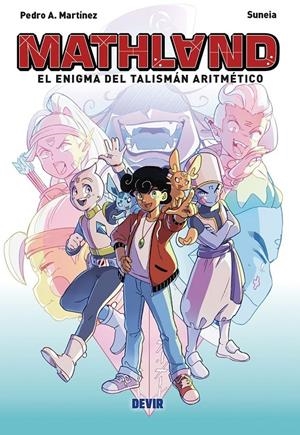 MATHLAND, EL ENIGMA DEL TALISMÁN ARITMÉTICO | 9791387885779 | PEDRO ANTONIO MARTÍNEZ ORTIZ - SONIA MÜLLER