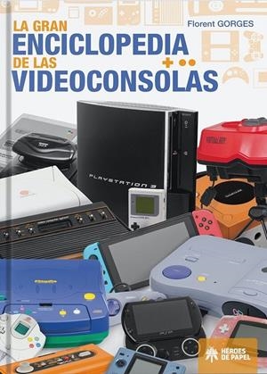 LA GRAN ENCICLOPEDIA DE LAS VIDEOCONSOLAS | 9791387700157 | FLORENT GORGES