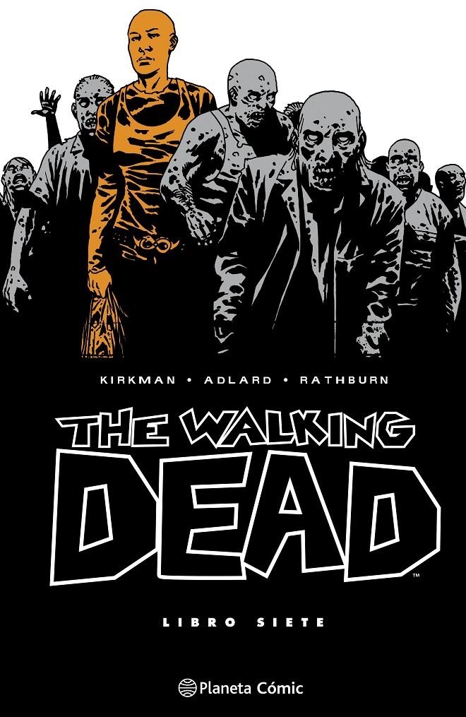 THE WALKING DEAD INTEGRAL # 07 | 9788410471221 | ROBERT KIRKMAN - CHARLIE ADLARD - CLIFF RATHBURN - TONY MOORE | Universal Cómics