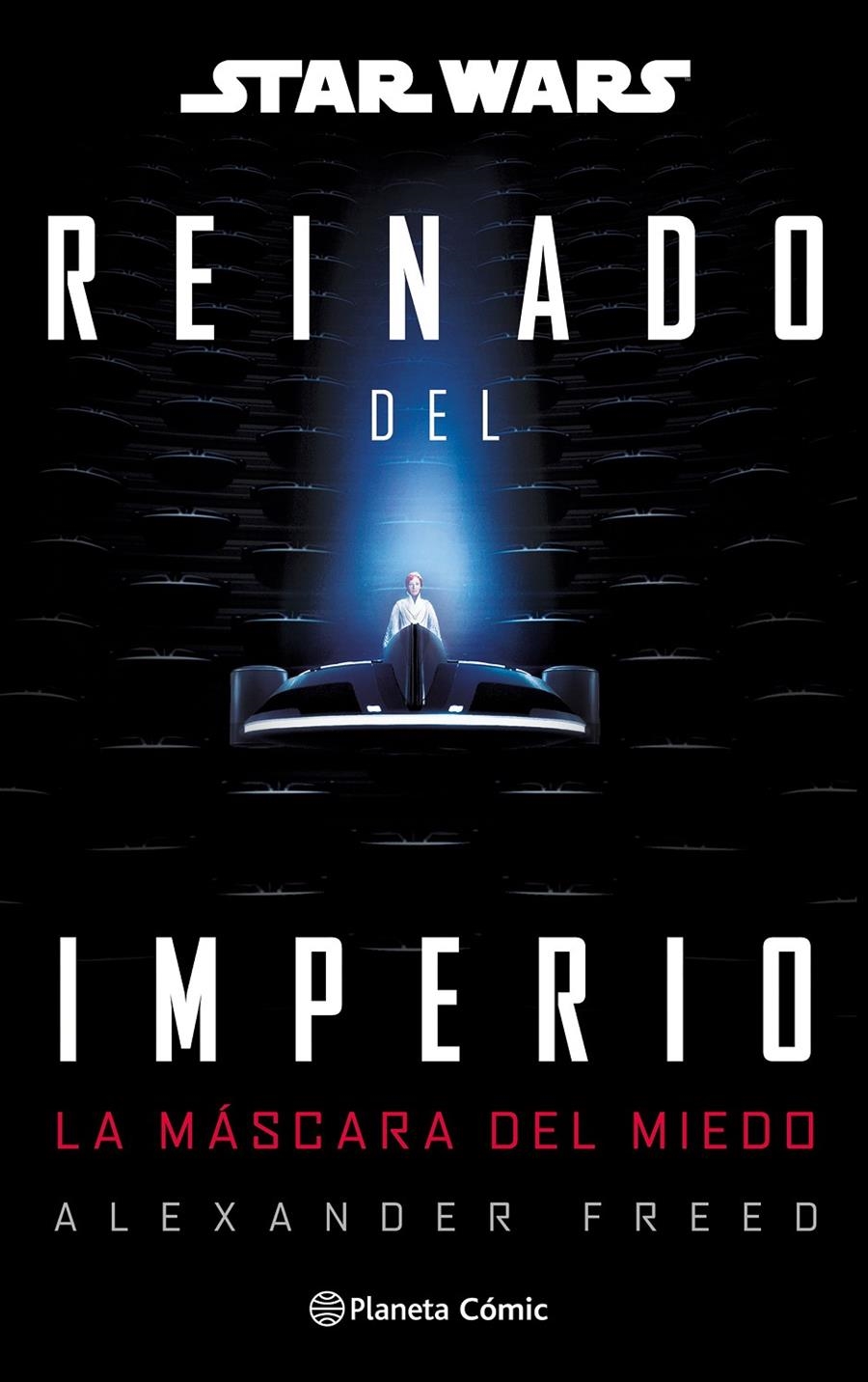 STAR WARS REINADO DEL IMPERIO # 01 LA MÁSCARA DEL MIEDO NOVELA | 9791388100642 | ALEXANDER FREED | Universal Cómics