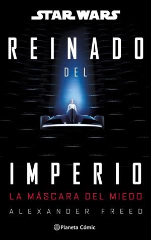 STAR WARS REINADO DEL IMPERIO # 01 LA MÁSCARA DEL MIEDO NOVELA | 9791388100642 | ALEXANDER FREED | Universal Cómics