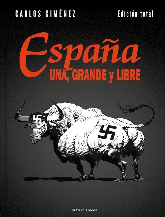 ESPAÑA, UNA, GRANDE Y LIBRE EDICIÓN TOTAL | 9791387740702 | CARLOS GIMÉNEZ | Universal Cómics