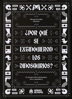 POR QUÉ SE EXTINGUIERON LOS DINOSAURIOS ? | 9791387700119 | MANUEL GONZÁLEZ BLÁZQUEZ