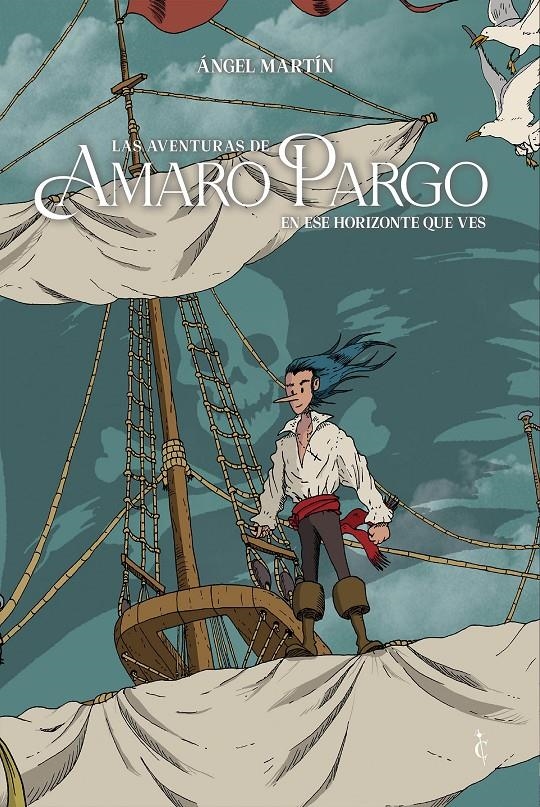 LAS AVENTURAS DE AMARO PARGO, EN ESE HORIZONTE QUE VES | 9791399183979 | ANGEL MARTÍN | Universal Cómics