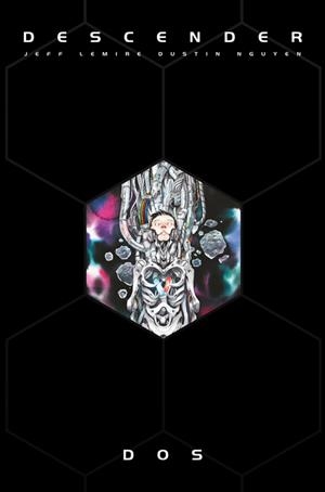 DESCENDER INTEGRAL # 02 | 9791387927509 | DUSTIN NGUYEN - JEFF LEMIRE | Universal Cómics