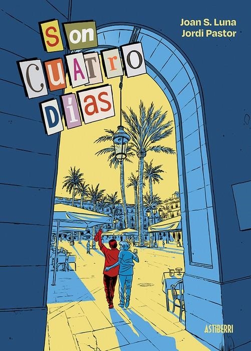 SON CUATRO DÍAS | 9791387927356 | JOAN S. LUNA - JORDI PASTOR | Universal Cómics