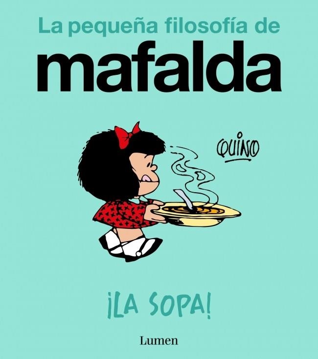 ¡LA SOPA! (LA PEQUEÑA FILOSOFÍA DE MAFALDA) | 9788426433978 | QUINO | Universal Cómics