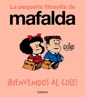 ¡BIENVENIDOS AL COLE! (LA PEQUEÑA FILOSOFÍA DE MAFALDA) | 9788426433985 | QUINO | Universal Cómics