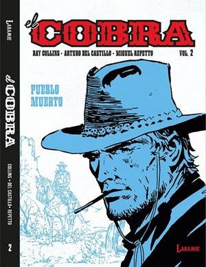 EL COBRA # 02 PUEBLO MUERTO | 9791399115666 | RAY COLLINS - ARTURO DEL CASTILLO - MIGUEL REPETTO | Universal Cómics
