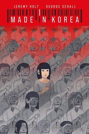 MADE IN KOREA NUEVA EDICIÓN | 9791370139261 | JEREMY HOLT -  GEORGE SCHALL - ADAM WOLLET | Universal Cómics