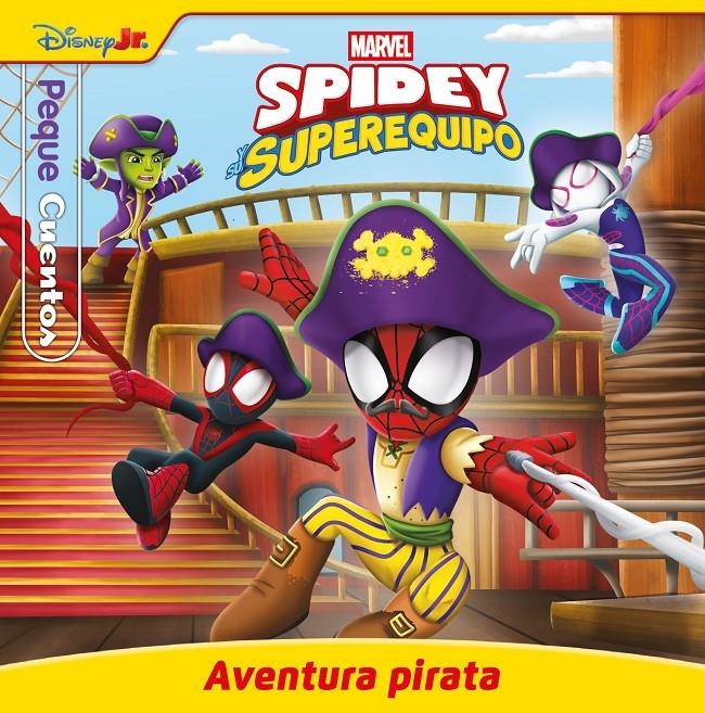 SPIDEY Y SU SUPEREQUIPO. AVENTURA PIRATA. PEQUECUENTOS | 9788410362406 | MARVEL | Universal Cómics