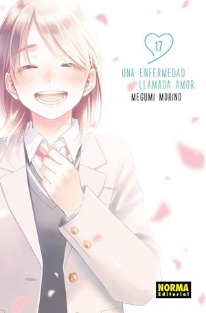 UNA ENFERMEDAD LLAMADA AMOR # 17 | 9788467977738 | MEGUMI MORINO | Universal Cómics