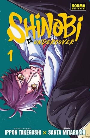 SHINOBI UNDERCOVER # 01 | 9788467982930 | IPPON TAKEGUSHI - SANTA MITARASHI | Universal Cómics