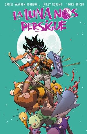 LA LUNA NOS PERSIGUE # 02 | 9788467984033 | DANIEL WARREN JOHNSON - RILEY ROSSMO - MIKE SPICER | Universal Cómics